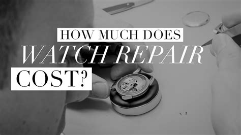 chanel watch maintenance cost|watch repair cost estimator.